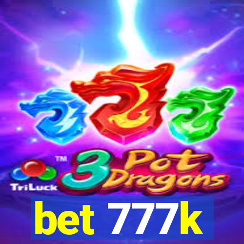 bet 777k